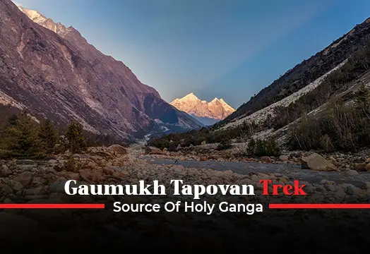 Gaumukh Tapovan Trek – Source Of Holy Ganga